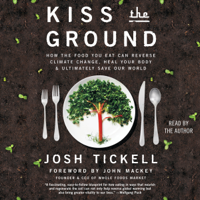 Josh Tickell - Kiss the Ground (Unabridged) artwork