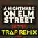 A Nightmare on Elm Street (Trap Remix) - Trap Remix Guys