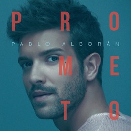 Resultado de imagen de pablo alboran prometo