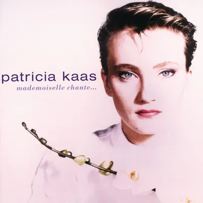 Mademoiselle chante - Patricia Kaas