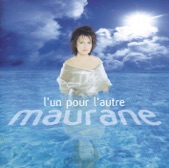 MAURANE - Tout pour un seul homme # refrain