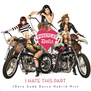 The Pussycat Dolls - I Hate This Part (Dave Audé Dance Hybrid Mix) - Line Dance Musique