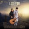 Lose You (feat. Deep Jandu) - Izzy lyrics