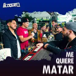 Me Quiere Matar - Single - El bloque 8 Me Quiere Matar - Single - El bloque 8