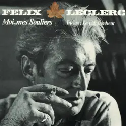 Moi, Mes Souliers - Félix Leclerc