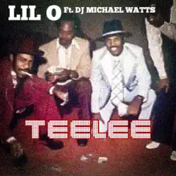 Teelee (feat. DJ Michael "5000" Watts) - Single - Lil' O Teelee (feat. DJ Michael "5000" Watts) - Single - Lil' O