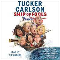 Tucker Carlson - Ship of Fools (Unabridged) artwork