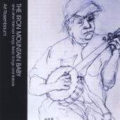 Art Rosenbaum - Sing, Sing / Who's Been Getting' There / All the Beast-Es in the World / Greenville Street / My Old Fiddle and My Old Bow / Mammy Black Cat / My Little John Henry / Roll Them 'Simmons