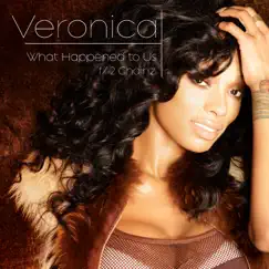 What Happened to Us (feat. 2 Chainz) - Single by Veronica album reviews, ratings, credits