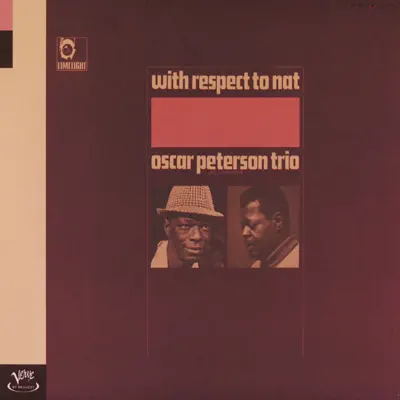 With Respect To Nat - Oscar Peterson Trio With Respect To Nat - Oscar Peterson Trio