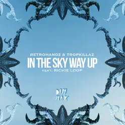In the Sky Way up (feat. Richie Loop) - Single - Tropkillaz In the Sky Way up (feat. Richie Loop) - Single - Tropkillaz
