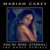 Stream & download You're Mine (Eternal) [The Dance Remixes]