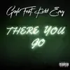 Stream & download There You Go (feat. Kidd Envy) - Single