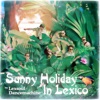 Sunny Holiday In Lexico