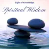 Spiritual Wisdom: Light of Knowledge, Inner Peace & Way of Transformation, Self Awareness Music, Asian Zen Music album lyrics, reviews, download