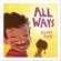 All Ways - Elliott Park