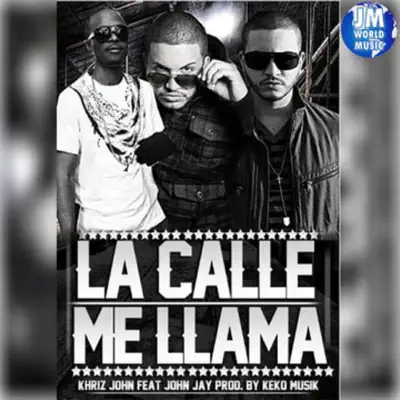 La Calle Me Llama (feat. John Jay) - Single - Khriz John