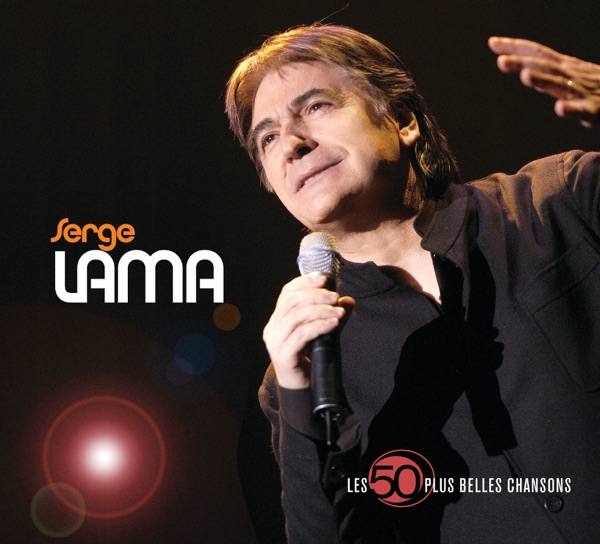 Les 50 plus belles chansons de Serge Lama - Serge Lama