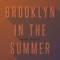 Brooklyn In the Summer artwork