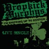 Dropkick Murphys - I'm Shipping Up To Boston