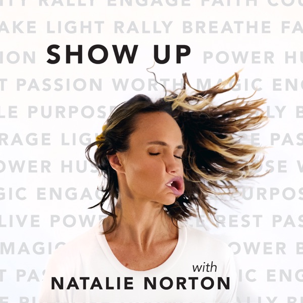 Show Up with Natalie Norton