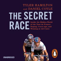 Daniel Coyle & Tyler Hamilton - The Secret Race artwork