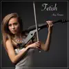 Fetish - Single album lyrics, reviews, download