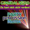 Stream & download Du hast mich nicht verdient (Party Percussion Remix) - Single