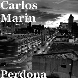 Perdona (feat. Padrino) - Carlos Marín Perdona (feat. Padrino) - Carlos Marín