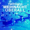 Fröhliche Weihnacht Überall - Die Schönsten Weihnachtslieder