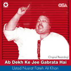 Ab Dekh Ke Jee Gabrata Hai - Single - Nusrat Fateh Ali Khan Ab Dekh Ke Jee Gabrata Hai - Single - Nusrat Fateh Ali Khan