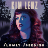 Slowly Speeding - Kim Lenz