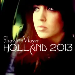 Holland 2013 - Single by Shawn Mayer album reviews, ratings, credits