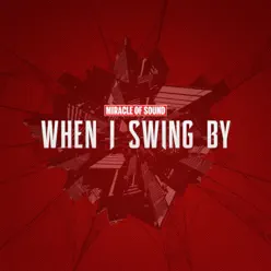 When I Swing By - Single - Miracle of sound When I Swing By - Single - Miracle of sound