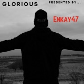 Enkay47 - Glorious