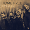 Timeless (Deluxe) - Home Free