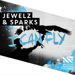 I Can Fly - Single by Jewelz & Sparks album reviews, ratings, credits