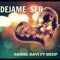Déjame Ser (feat. Skeip) - Daniel Havi lyrics