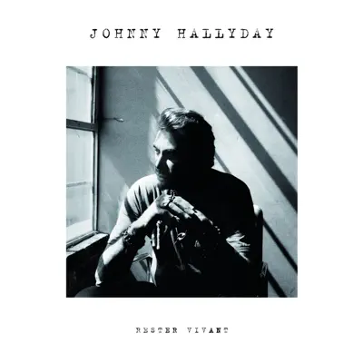 Rester vivant (Deluxe Version) - Johnny Hallyday