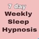 Weekly Sleep Hypnosis 7