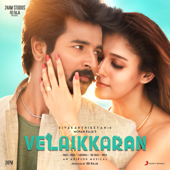 Velaikkaran (Original Motion Picture Soundtrack) - Anirudh Ravichander