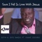 Since I Fell in Love With Jesus (feat. Seth a. Ofei Badu & Isaac Osoro) artwork