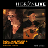 Take Me Home (Live) - Sarah Jane Morris & Antonio Forcione