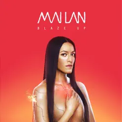 Blaze Up - Single - Mai Lan Blaze Up - Single - Mai Lan