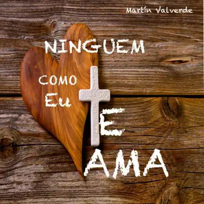 Ninguém Te Ama Como Eu (feat. Guilherme De Sá) - Single - Martín Valverde