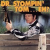 Dr. Stompin' Tom, Eh...?