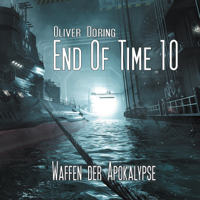 End Of Time - Folge 10: Waffen der Apokalypse artwork