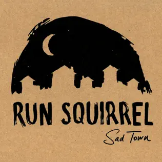 ladda ner album Run Squirrel - Sad Town