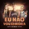 Stream & download Eu Não Vou Embora - Single