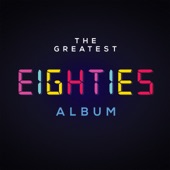 The Greatest Eighties Album artwork